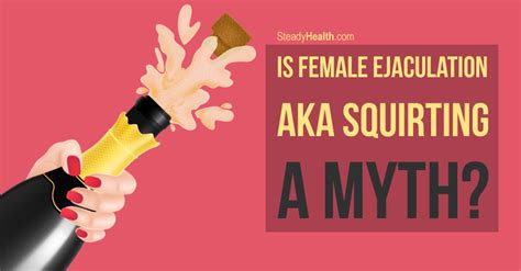 do women really squirt|The truth about female ejaculation: Dismantling the porn myths.